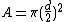 A=\pi(\frac{d}{2})^2